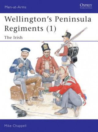 Kniha Wellington's Peninsula Regiments (1) Mike Chappell