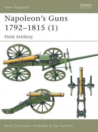 Kniha Napoleon's Guns 1792-1815 René Chartrand