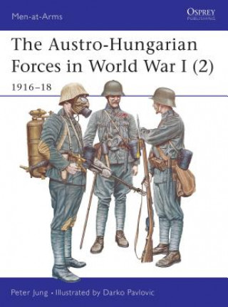 Knjiga Austro-Hungarian Forces in World War I Peter Jung