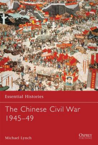 Kniha Chinese Civil War 1945-49 Michael Lynch