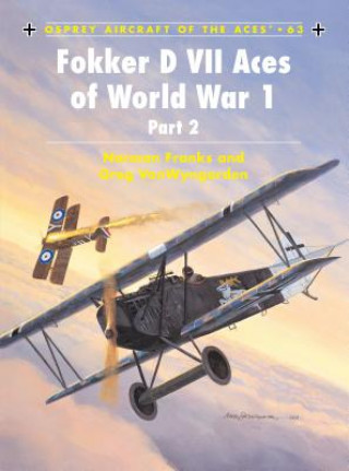 Knjiga Fokker D VII Aces of World War I Norman Franks