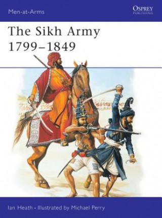 Könyv Sikh Army, 1799-1849 Ian Heath
