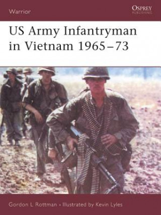Könyv US Army Infantryman in Vietnam, 1965-73 Gordon L. Rottman