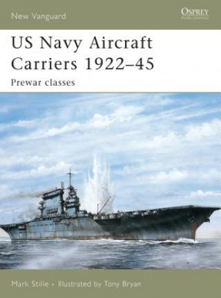 Kniha US Navy Aircraft Carriers 1922-45 Mark Stille