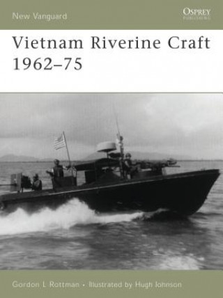 Könyv Vietnam Riverine Craft 1962-75 Gordon Rottman