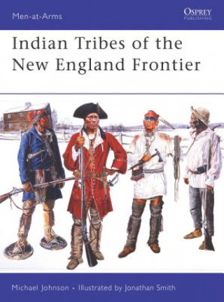 Kniha Indian Tribes of the New England Frontier Michael Johnson