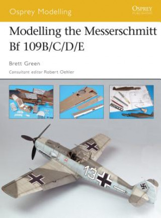 Könyv Modelling the Messerschmitt Bf 109b/C/D/E Brett Green