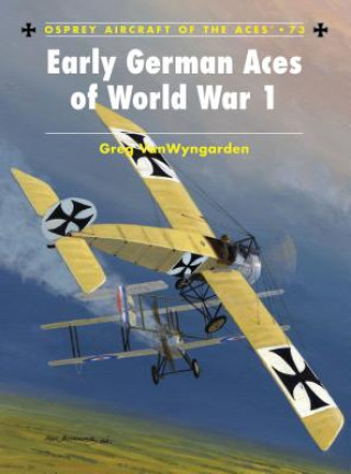 Könyv Early German Aces of World War I Greg VanWyngarden
