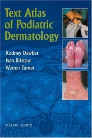 Carte Text Atlas of Podiatric Dermatology Ivan Bristow