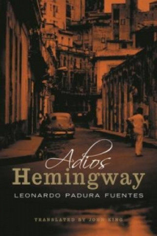Kniha Adios Hemingway Leonardo Padura Fuentes