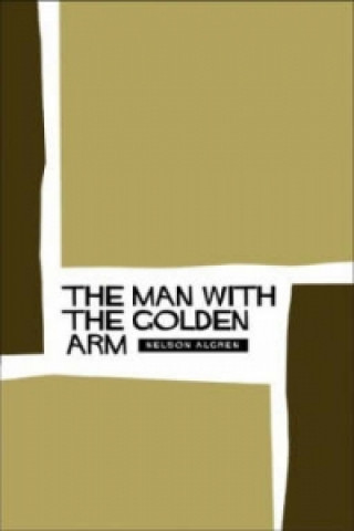 Knjiga Man With the Golden Arm Nelson Algren