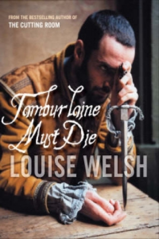 Carte Tamburlaine Must Die Louise Welsh