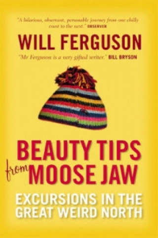 Książka Beauty Tips From Moose Jaw Will Ferguson