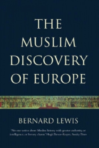 Kniha Muslim Discovery Of Europe Bernard Lewis