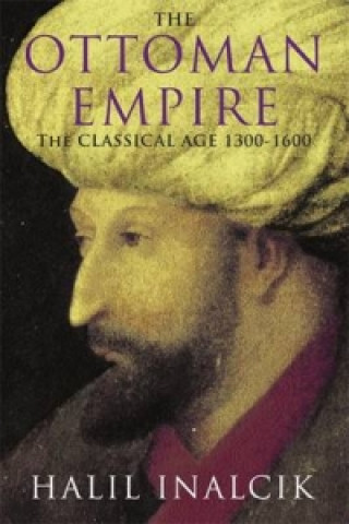 Kniha Ottoman Empire Halil Inalcik