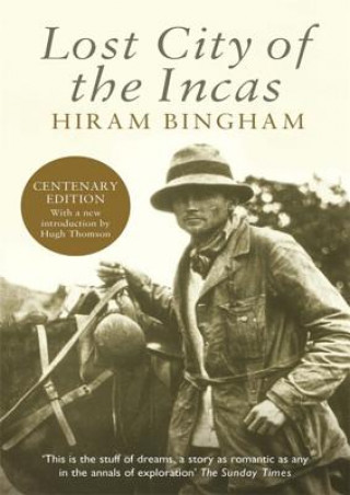 Kniha Lost City of the Incas Hiram Bingham