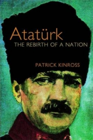 Kniha Ataturk Baron Patrick Balfour Kinross