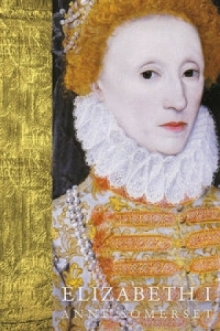 Könyv Elizabeth I Anne Somerset