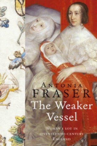 Kniha Weaker Vessel Lady Antonia Fraser
