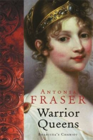 Книга Warrior Queens Antonia Fraser