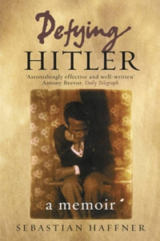 Kniha Defying Hitler Sebastian Haffner