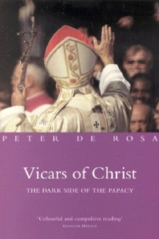 Kniha Vicars of Christ Peter De Rosa