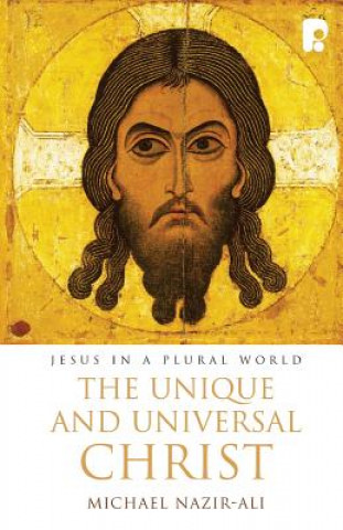 Könyv Unique and Universal Christ Michael Nazir-Ali