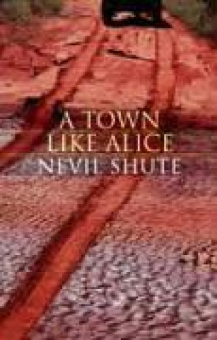 Kniha Town Like Alice Nevil Shute
