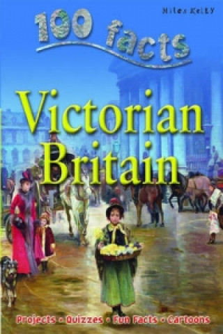 Könyv 100 Facts - Victorian Britain Miles Kelly