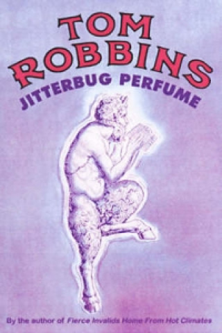 Kniha Jitterbug Perfume Tom Robbins