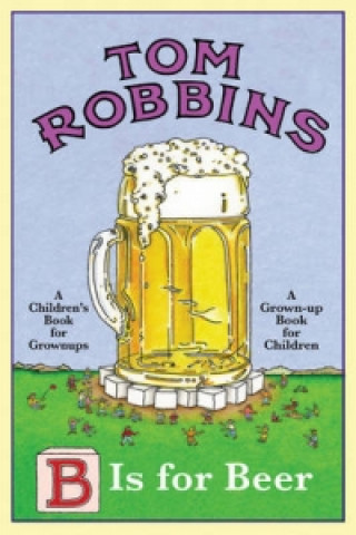 Könyv B is For Beer Tom Robbins