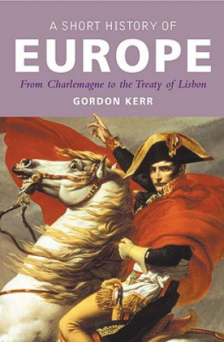 Carte Short History of Europe Gordon Kerr