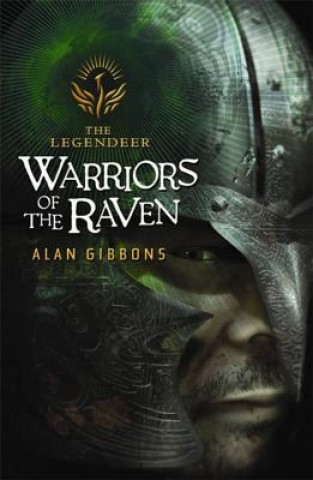 Könyv The Legendeer: Warriors of the Raven Alan Gibbons