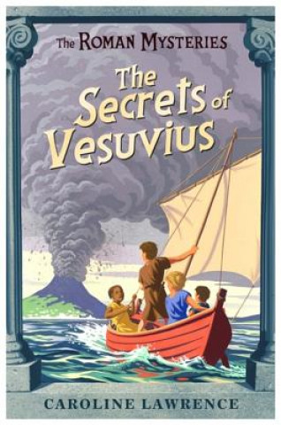 Carte Roman Mysteries: The Secrets of Vesuvius Caroline Lawrence