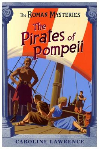 Книга Roman Mysteries: The Pirates of Pompeii Caroline Lawrence