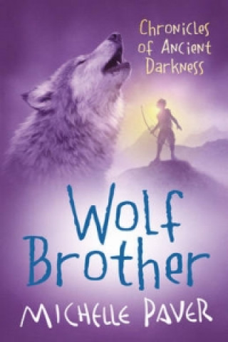 Carte Chronicles of Ancient Darkness: Wolf Brother Michelle Paver
