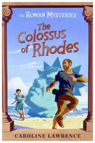 Carte Roman Mysteries: The Colossus of Rhodes Caroline Lawrence