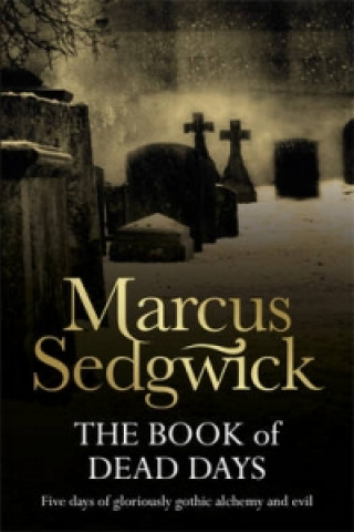 Kniha Book of Dead Days Marcus Sedgwick
