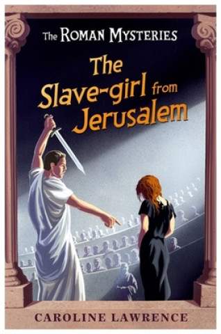 Könyv Roman Mysteries: The Slave-girl from Jerusalem Caroline Lawrence