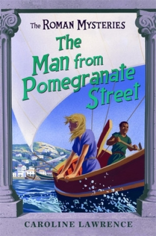 Kniha Roman Mysteries: The Man from Pomegranate Street Caroline Lawrence
