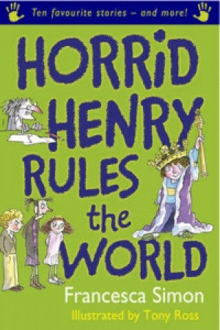 Könyv Horrid Henry Rules the World Francesca Simon