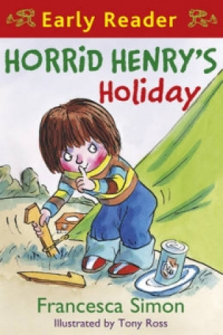 Könyv Horrid Henry Early Reader: Horrid Henry's Holiday Francesca Simon