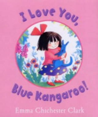 Könyv I Love You, Blue Kangaroo! Emma Chichester Clark