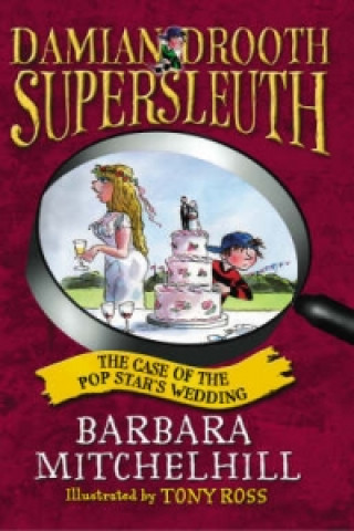 Carte Damian Drooth, Supersleuth: The Case Of The Popstar's Wedding Barbara Mitchelhill