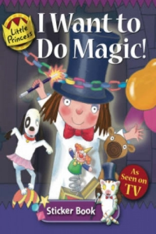 Carte I Want to do Magic: Little Princess Sticker Book Tony Ross