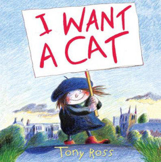 Carte I Want a Cat! Tony Ross