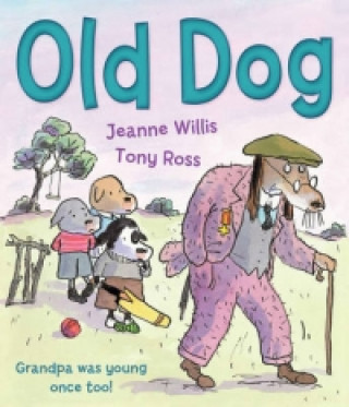 Kniha Old Dog Jeanne Willis