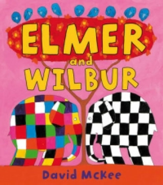 Kniha Elmer and Wilbur David McKee