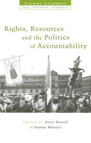 Książka Rights, Resources and the Politics of Accountability Peter Newell