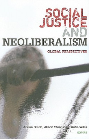 Kniha Social Justice and Neoliberalism Adrian Smith